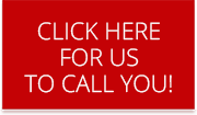Click here for us to call YOU!